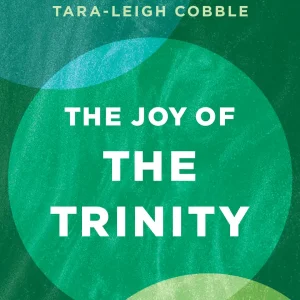 The Joy of the Trinity: One God, Three Persons